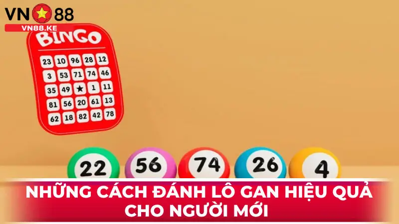 Những cách đánh lô gan hiệu quả cho người mới